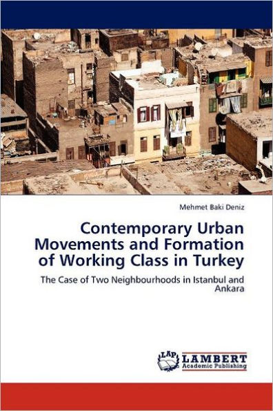 Contemporary Urban Movements and Formation of Working Class in Turkey