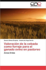 Title: Valoración de la cebada como forraje para el ganado ovino en pastoreo, Author: Olmos Oropeza Genaro