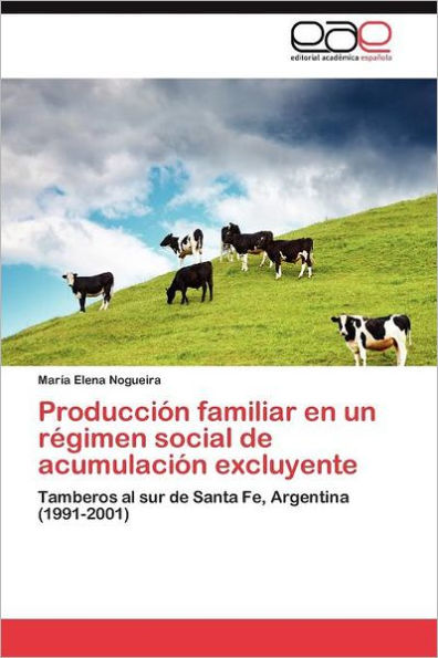 Producción familiar en un régimen social de acumulación excluyente