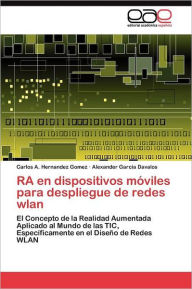 Title: RA en dispositivos móviles para despliegue de redes wlan, Author: Hernandez Gomez Carlos A.