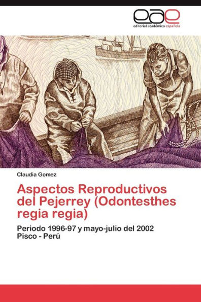 Aspectos Reproductivos del Pejerrey (Odontesthes Regia Regia)