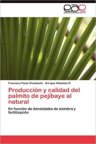 Title: Producción y calidad del palmito de pejibaye al natural, Author: Chaimsohn Francisco Paulo