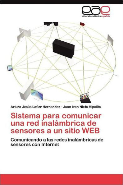 Sistema para comunicar una red inalámbrica de sensores a un sitio WEB