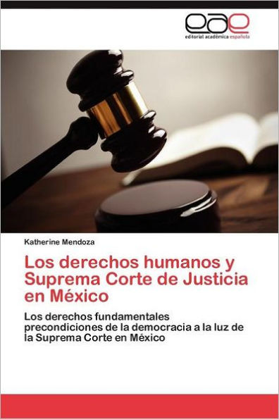 Los derechos humanos y Suprema Corte de Justicia en México