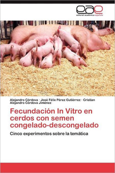 Fecundación In Vitro en cerdos con semen congelado-descongelado