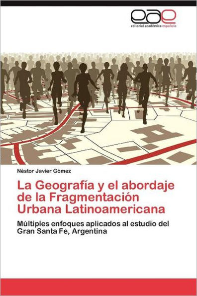 La Geografía y el abordaje de la Fragmentación Urbana Latinoamericana