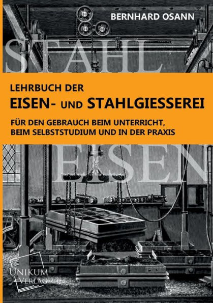 Lehrbuch Der Eisen- Und Stahlgiesserei