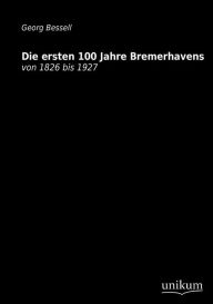 Title: Die Ersten 100 Jahre, Author: Bessell