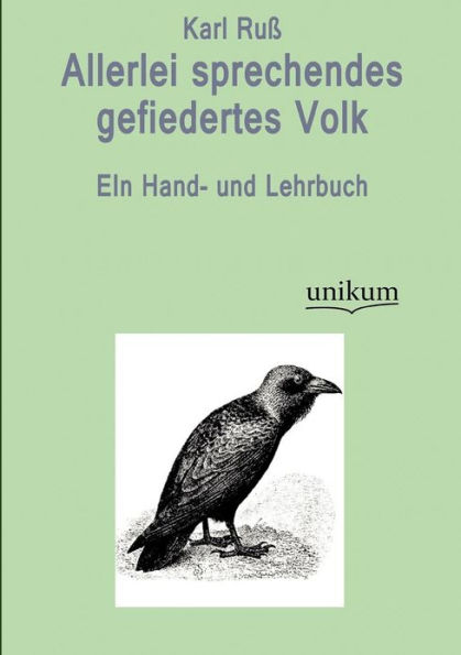 Allerlei sprechendes gefiedertes Volk