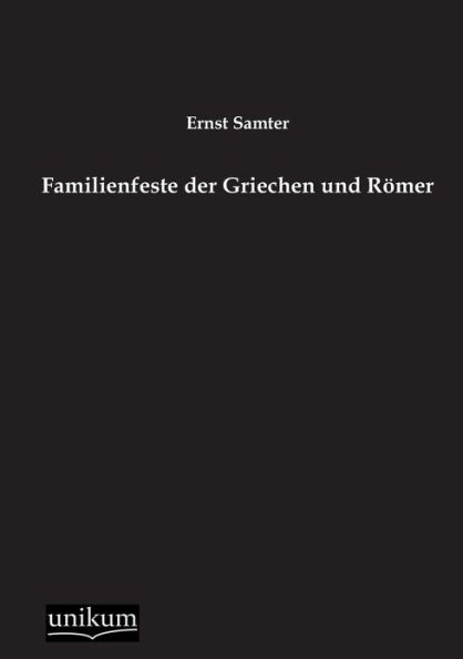 Familienfeste der Griechen und Rï¿½mer