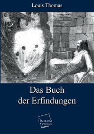 Title: Das Buch Der Erfindungen, Author: Louis Thomas