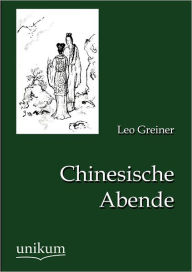 Title: Chinesische Abende, Author: Leo Greiner