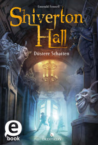 Title: Shiverton Hall - Düstere Schatten (Shiverton Hall 1), Author: Emerald Fennell