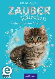 Title: Zauberkätzchen - Geheimnis am Strand, Author: Sue Bentley