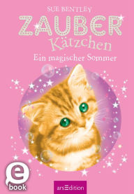 Title: Zauberkätzchen - Ein magischer Sommer, Author: Sue Bentley