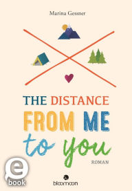 Title: The Distance from me to you: Roman, Author: Marina Gessner