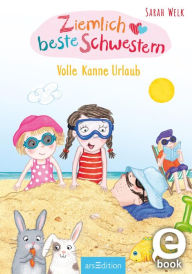 Title: Ziemlich beste Schwestern - Volle Kanne Urlaub (Ziemlich beste Schwestern 4), Author: Sarah Welk