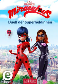 Title: Miraculous - Duell der Superheldinnen (Miraculous 6), Author: arsEdition
