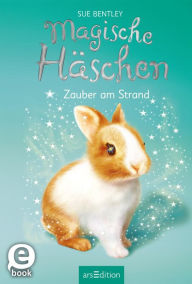 Title: Magische Häschen - Zauber am Strand, Author: Sue Bentley