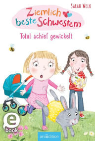 Title: Ziemlich beste Schwestern - Total schief gewickelt (Ziemlich beste Schwestern 5), Author: Sarah Welk