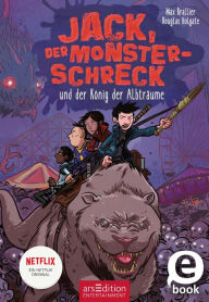 Title: Jack, der Monsterschreck, und der König der Albträume (Jack, der Monsterschreck 3): Ein Netflix-Original, Author: Max Brallier