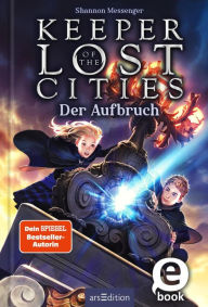 Ibooks for pc download Keeper of the Lost Cities - Der Aufbruch (Keeper of the Lost Cities 1) by  in English PDF 9783845845364