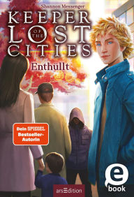 Book downloadable e free Keeper of the Lost Cities - Enthüllt (Band 9,5) (Keeper of the Lost Cities) (English Edition) MOBI RTF 9783845861760 by Shannon Messenger, Doris Attwood