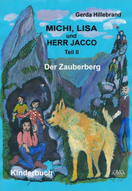 Title: Michi, Lisa und Herr Jacco II: Der Zauberberg, Author: Gerda Hillebrand