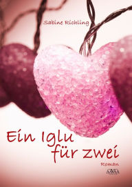 Title: Ein Iglu für zwei, Author: Sabine Richling