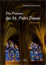 Title: Die Frauen des St. Petri Domes, Author: Nicoleta Craita Ten'o