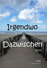 Title: Irgendwo im Dazwischen, Author: Marion Brüning