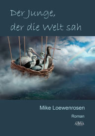 Title: Der Junge, der die Welt sah, Author: Mike Loewenrosen