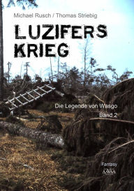 Title: Luzifers Krieg: Die Legende von Wasgo - Band 2, Author: Michael Rusch