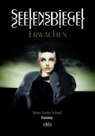 Title: Seelenspiegel: Erwachen, Author: Vivien Saskia Scherf