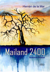 Title: Mailand 2400, Author: Hernán de la Mar