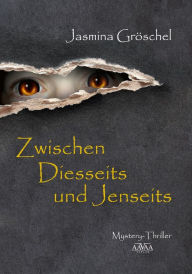 Title: Zwischen Diesseits und Jenseits, Author: Jasmina Gröschel