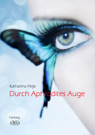 Title: Durch Aphrodites Auge, Author: Grupo Kandela