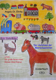 Title: Der Aufstand der Meerschweinchen: Utzi - Die große Reise eines kleinen Waschbären, Author: Mark Hicks