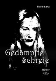 Title: Gedämpfte Schreie, Author: Mario Lenz