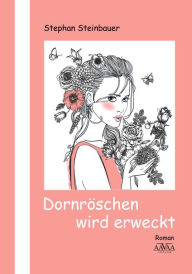 Title: Dornröschen wird erweckt, Author: Lolita Cortez