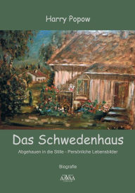 Title: Das Schwedenhaus: Abgehauen in die Stille - persönliche Lebensbilder, Author: Chris Muhlenfeld