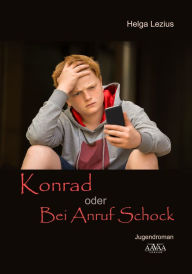 Title: Konrad oder Bei Anruf Schock, Author: Jacques Bousselet