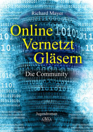 Title: Online. Vernetzt. Gläsern.: Die Community, Author: Richard Mayer