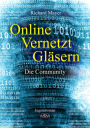 Online. Vernetzt. Gläsern.: Die Community