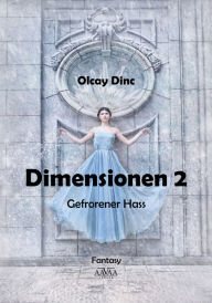 Title: Dimensionen - Band 2: Gefrorener Hass, Author: Ingrid De Icaza