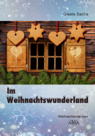 Title: Im Weihnachtswunderland, Author: Gisela Sachs