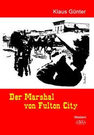 Title: Der Marshal von Fulton City, Author: Violet Skies