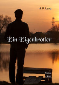 Title: Ein Eigenbrötler, Author: H. P. Lang