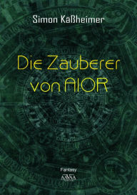 Title: Die Zauberer von AIOR, Author: Jean Weber