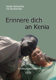 Title: Erinnere dich an Kenia: Erfahrungsbericht, Author: Alentejo